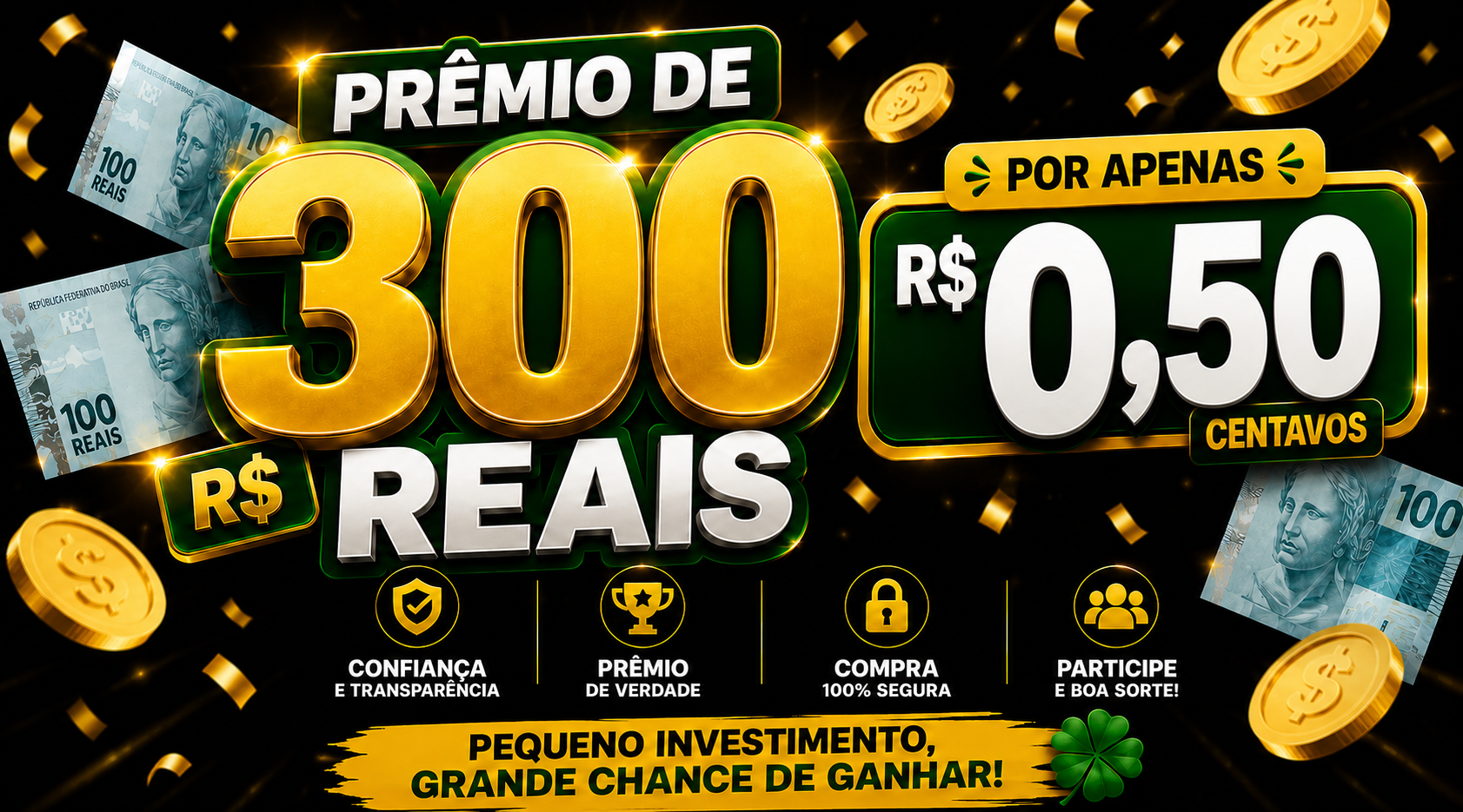 300 REAIS POR APENAS 0,50 CENTAVOS