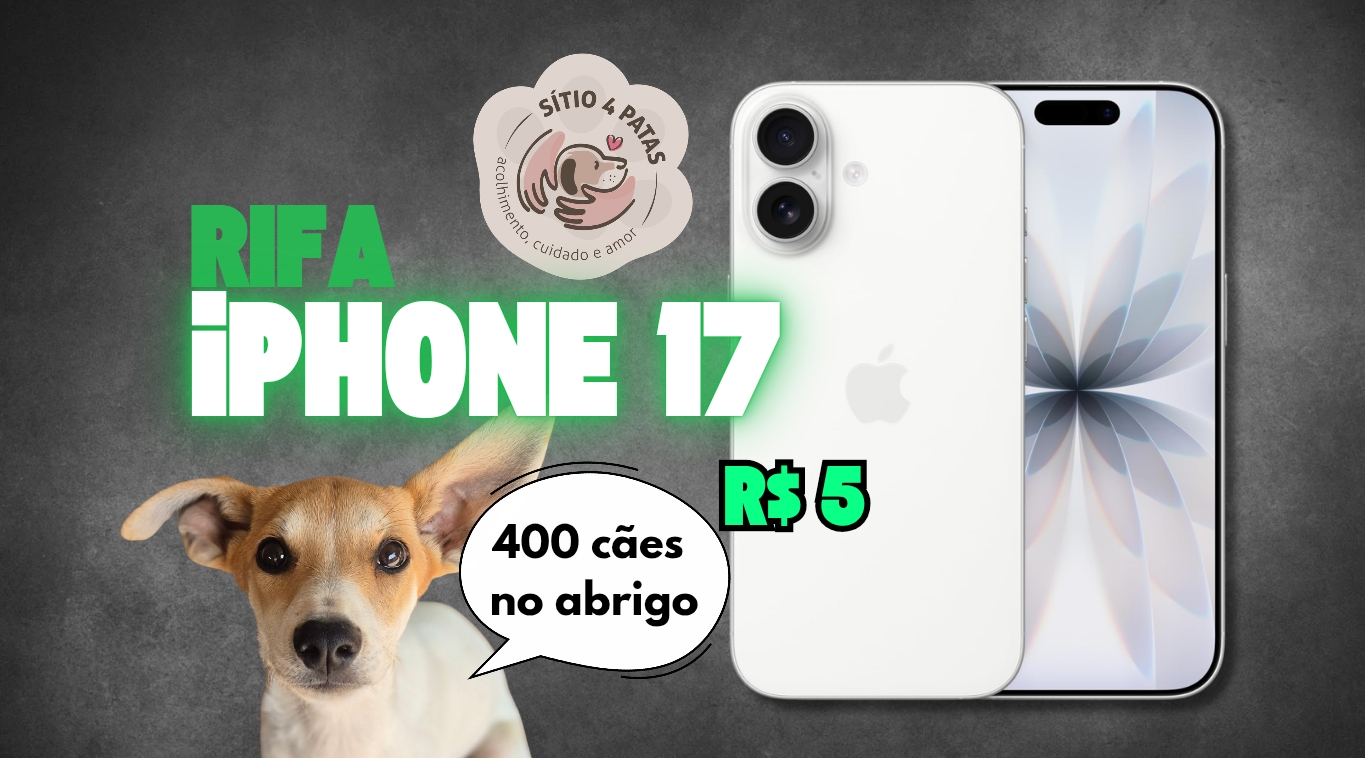 iPhone 17 256 GB  - para manter os 400 cães do Sítio 4 Patas
